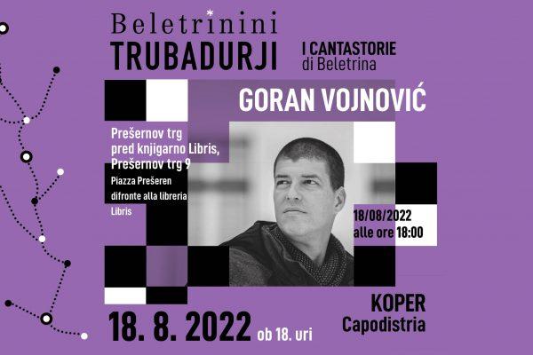 BELETRININI TRUBADURJI: V družbi Gorana Vojnovića – Prireditev je zaradi dežja prestavljena v avlo knjižnice