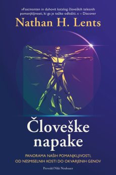 Naslovnica knjige: Člove&scaron;ke napake : panorama na&scaron;ih pomanjkljivosti, od nesmiselnih kosti do okvarjenih genov